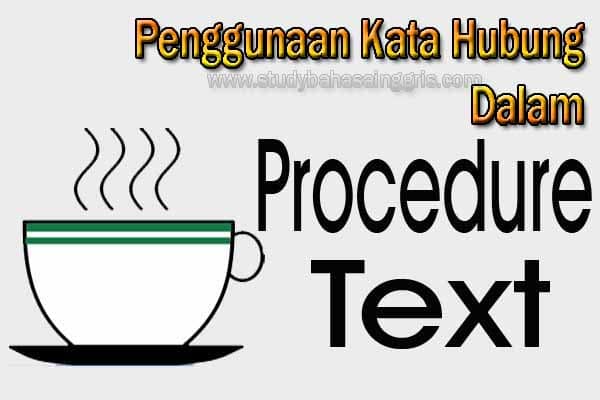 Contoh Penggunaan Kata Hubung Di Percakapan Procedure Text 