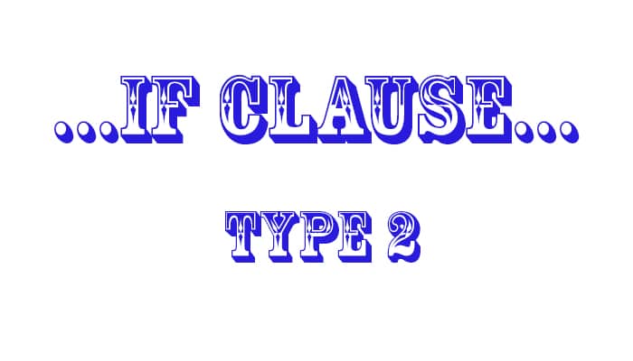 If Clause Type 2